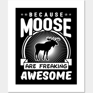 Moose Are Freaking Awesome Posters and Art